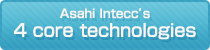 Asahi Intecc’s 4 core technologies